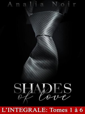 cover image of Shades of Love--INTEGRALE--Tomes 1 à 6
